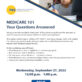 Webinar: MEDICARE 101 - Your Questions Answered